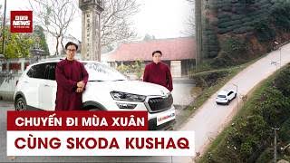 VTC News | Lăn bánh 247 - Skoda Kushaq thực sự 'chuẩn Âu' với giá 600 triệu đồng? - Đánh giá với road trip Phú Thọ